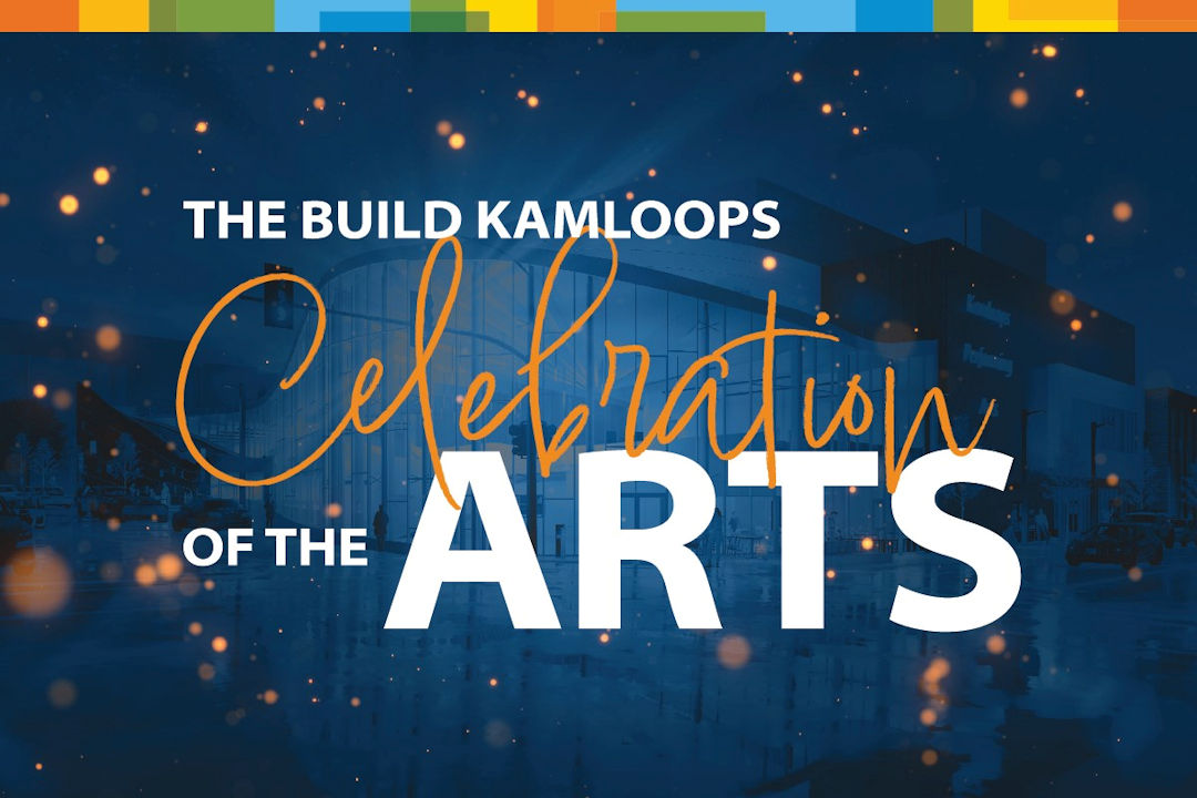 Build Kamloops Celebration of the Arts