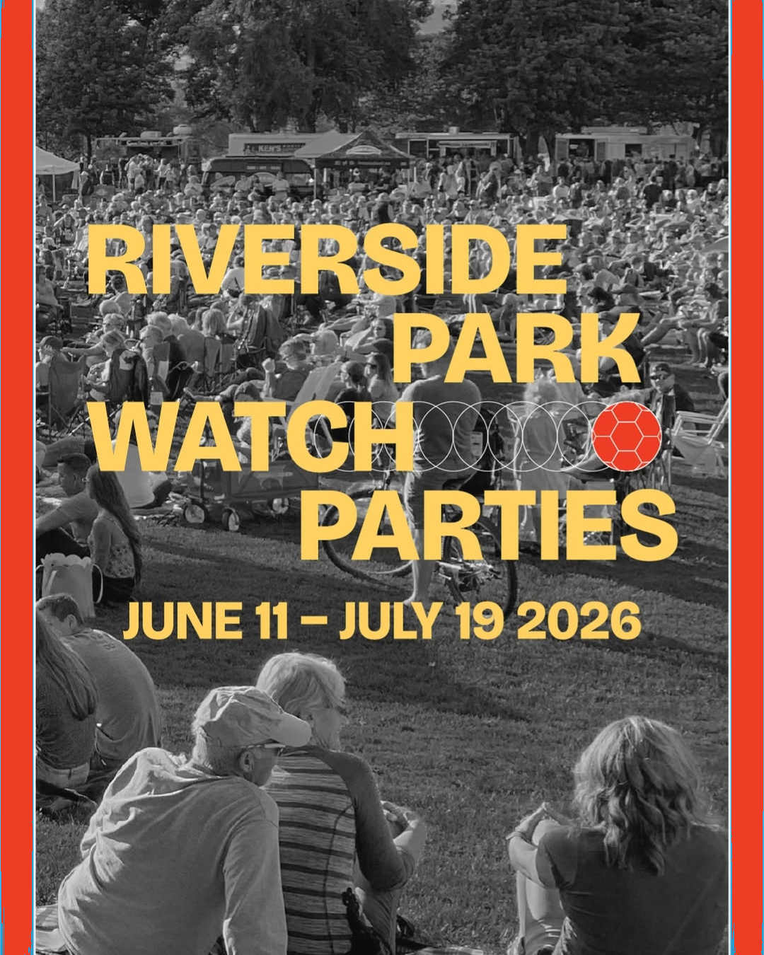 Riverside Park Watch Parties — June 11 – July 19
